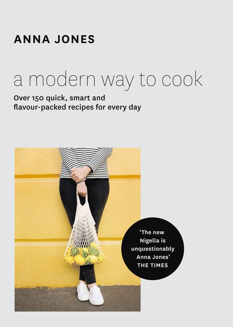 Anna Jones - Modern Way to Cook, Inbunden