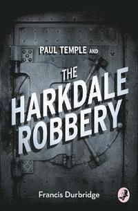 bokomslag Paul Temple and the Harkdale Robbery