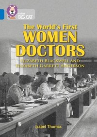 bokomslag The World's First Women Doctors: Elizabeth Blackwell and Elizabeth Garrett Anderson