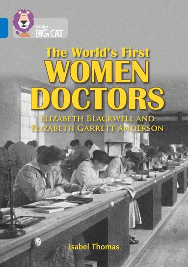 Isabel Thomas, Cliff Moon - World’s First Women Doctors: Elizabeth Blackwell and Elizabeth Garrett Anderson, Häftad