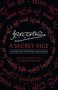 bokomslag A Secret Vice : Tolkien on Invented Languages