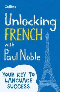 bokomslag Unlocking French with Paul Noble