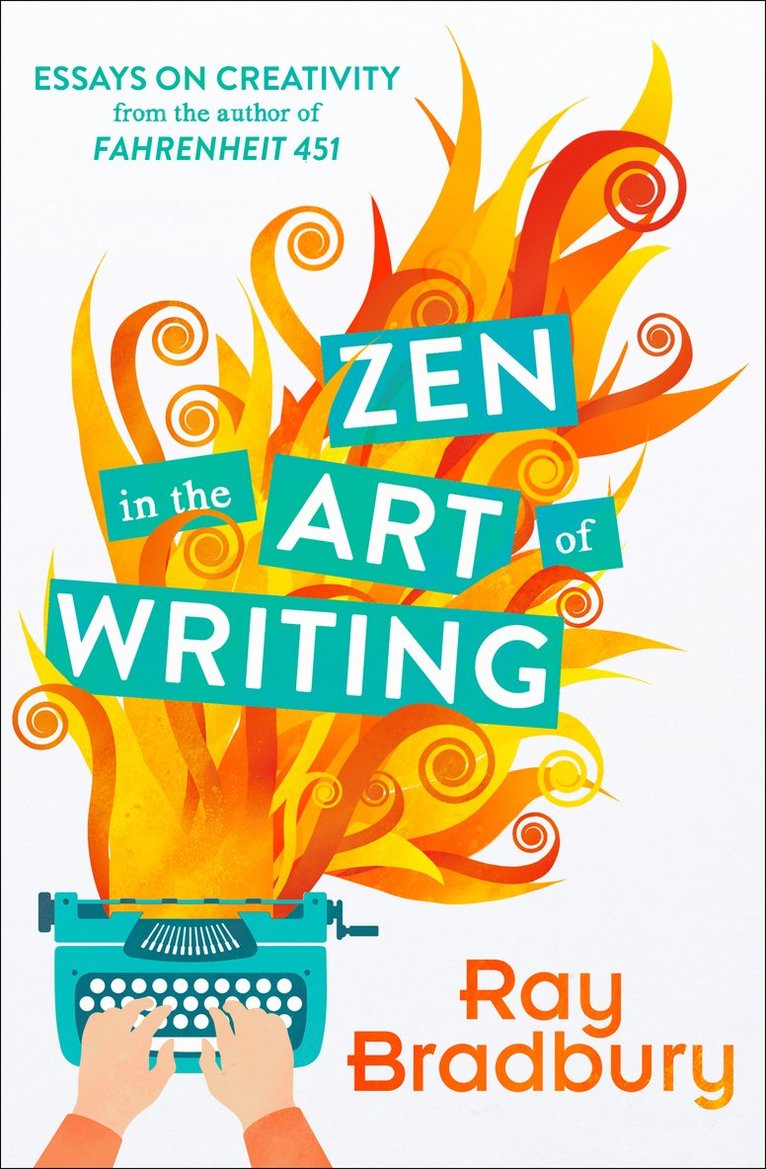 Ray Bradbury - Zen in the Art of Writing, Häftad