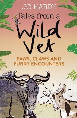 Jo Hardy, Caro Handley - Tales from a Wild Vet, Häftad