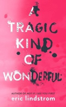 A Tragic Kind of Wonderful 1