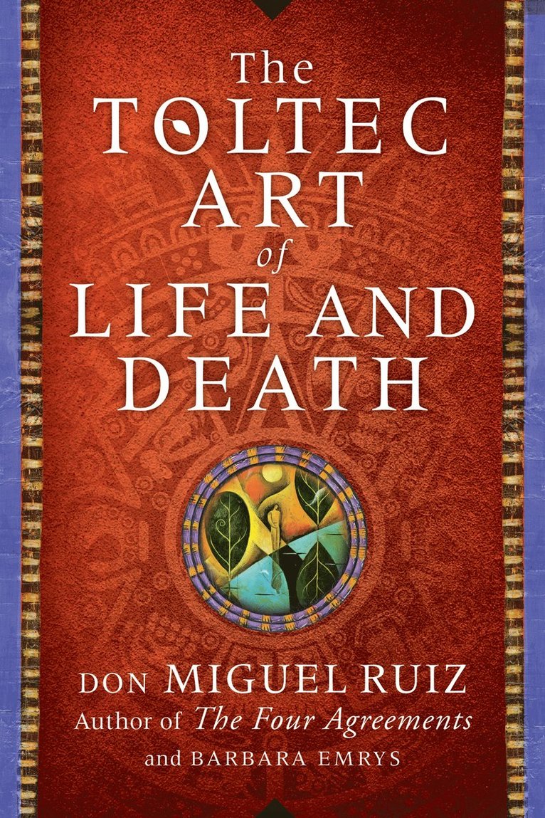 Don Miguel Ruiz, Barbara Emrys, Don Miguel Ruiz Ruiz - Toltec Art of Life and Death, Häftad