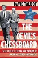 bokomslag The Devil's Chessboard: Allen Dulles, the CIA, and the Rise of America's Secret Government