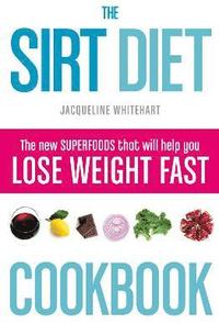 bokomslag The Sirt Diet Cookbook