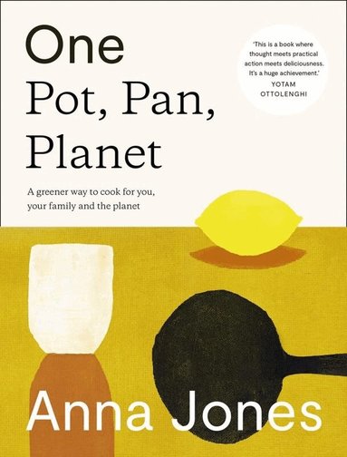 Anna Jones - One: Pot, Pan, Planet, Inbunden