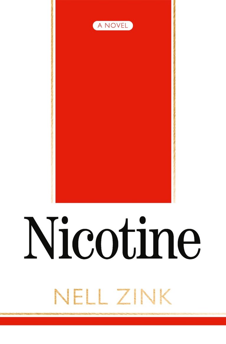 Nell Zink - Nicotine, Inbunden