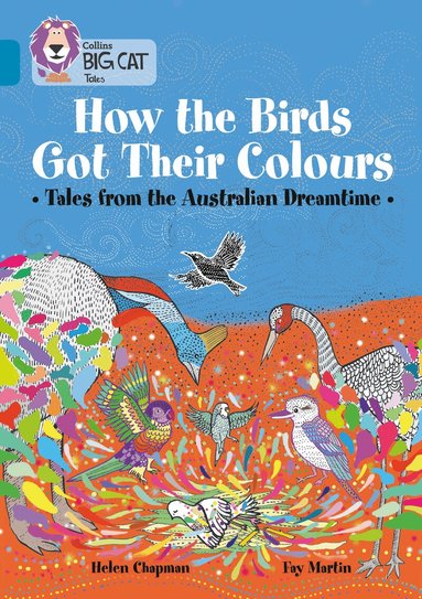 Helen Chapman - How the Birds Got Their Colours: Tales from the Australian Dreamtime, Häftad