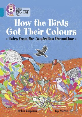 Helen Chapman - How the Birds Got Their Colours: Tales from the Australian Dreamtime, Häftad