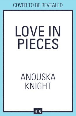 Anouska Knight, Erin Knight - Love in Pieces, Häftad