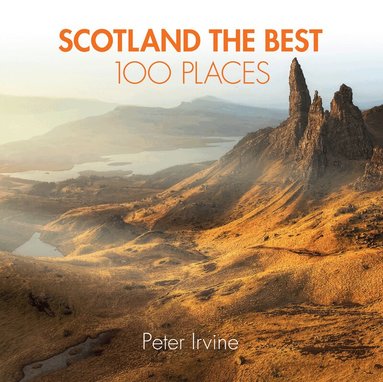Peter Irvine, Collins Books - Scotland The Best 100 Places, Häftad