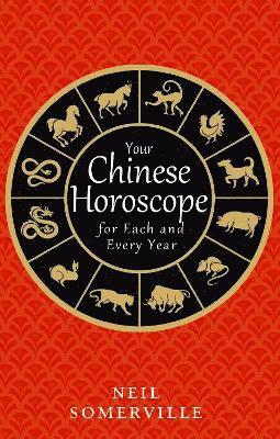 bokomslag Your Chinese Horoscope for Each and Every Year