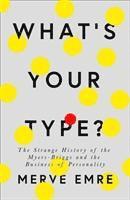 bokomslag What's Your Type?: The Strange History of Myers-Briggs and the Birth of Personality Testing