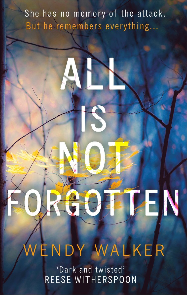 All Is Not Forgotten: The bestselling gripping thriller you’ll never forget
