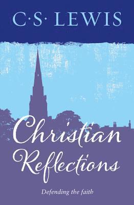 C. S. Lewis - Christian Reflections, Häftad