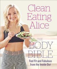 bokomslag Clean Eating Alice The Body Bible [signed Edition]