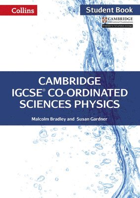 Malcolm Bradley, Susan Gardner, Chris Sunley - Cambridge IGCSE (TM) Co-ordinated Sciences Physics Student's Book, Häftad
