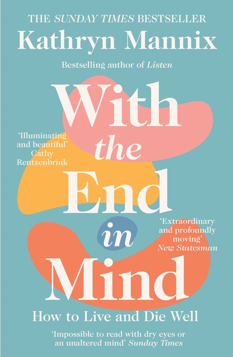 Kathryn Mannix - With the End in Mind, Häftad