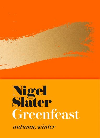 Nigel Slater - Greenfeast, Inbunden