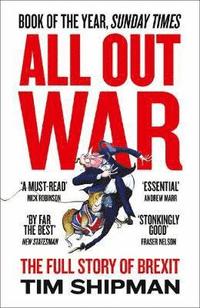 bokomslag All Out War: The Full Story of How Brexit Sank Britain's Political Class