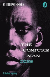 bokomslag The Conjure-Man Dies: A Harlem Mystery