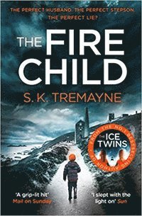 bokomslag The Fire Child: The 2017 Gripping Psychological Thriller from the Bestselling Author of the Ice Twins