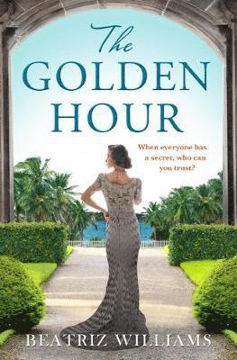 Beatriz Williams - The Golden Hour, Häftad