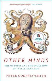 bokomslag Other Minds: The Octopus and the Evolution of Intelligent Life