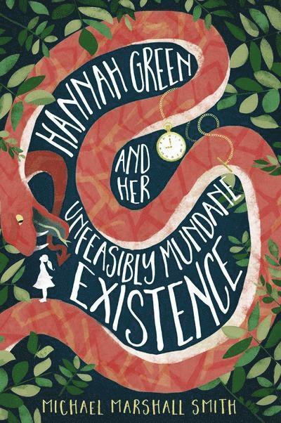Michael Marshall Smith - Hannah Green and Her Unfeasibly Mundane Existence, Häftad