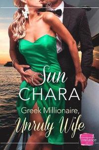 bokomslag Greek Millionaire, Unruly Wife