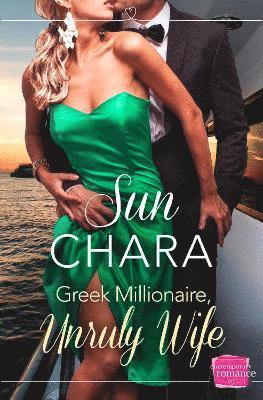 bokomslag Greek Millionaire, Unruly Wife