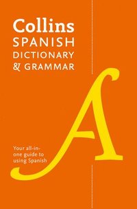 bokomslag Collins Spanish Dictionary and Grammar: 120,000 translations plus grammar tips