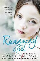 Casey Watson - Runaway Girl: Where Has She Come From? Why Is She So Scared?, Häftad