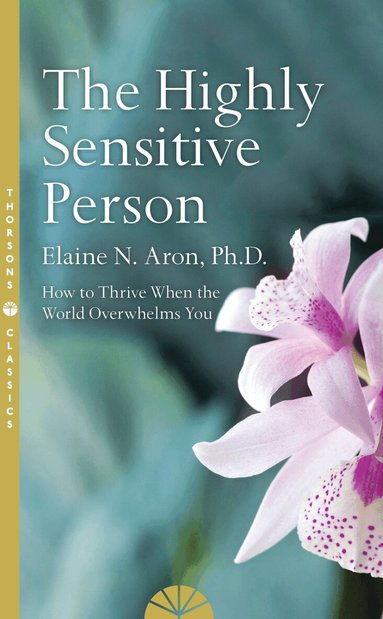 Elaine N. Aron - Highly Sensitive Person, Häftad