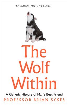Professor Bryan Sykes, Bryan Sykes - Wolf Within, Häftad