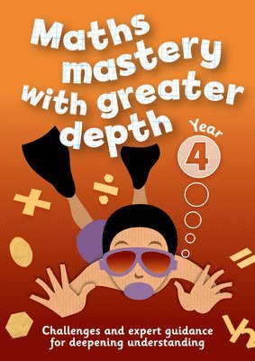 Year 4 Maths Mastery with Greater Depth: Teacher Resources with CD-ROM