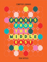 bokomslag Feasts From the Middle East