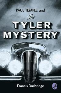 bokomslag Paul Temple and the Tyler Mystery
