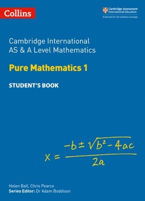 Cambridge International AS & A Level Mathematics Pure Mathematics 1 Students Book 1