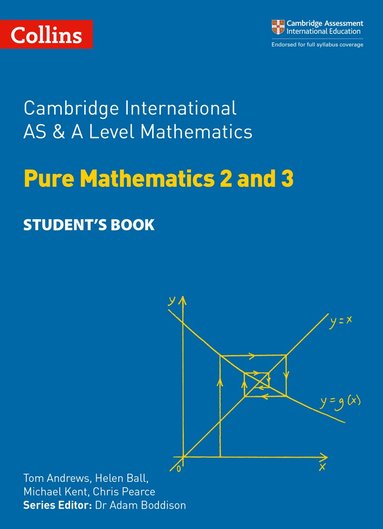 Tom Andrews, Helen Ball, Michael Kent, Chris Pearce, Boddison - Cambridge International AS & A Level Mathematics Pure Mathematics 2 and 3 Student’s Book, Häftad