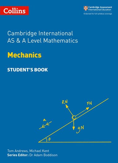 Tom Andrews, Michael Kent, Boddison - Cambridge International AS & A Level Mathematics Mechanics Student’s Book, Häftad