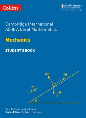 Cambridge International AS & A Level Mathematics Mechanics Students Book 1