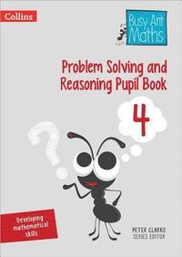 bokomslag Problem Solving and Reasoning Pupil Book 4