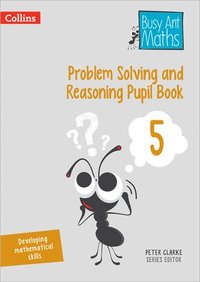 bokomslag Problem Solving and Reasoning Pupil Book 5