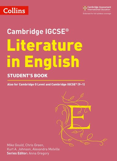 Mike Gould, Alexandra Melville, Kurt A. Johnson, Chris Green - Cambridge IGCSE™ Literature in English Student’s Book, Häftad