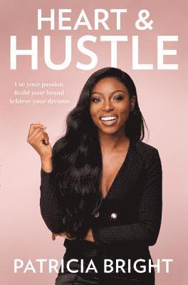 Patricia Bright - Heart and Hustle, Inbunden