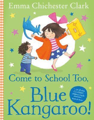 Emma Chichester Clark - Come to School Too, Blue Kangaroo!, Häftad